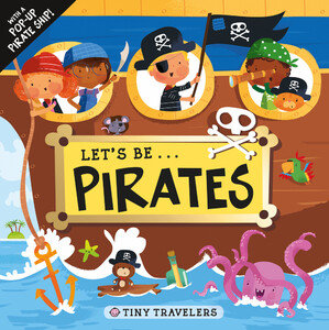 Tiny Travelers: Let's Be... Pirates