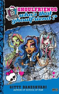 Художественные книги: Monster High: Who's That Ghoulfriend?: Ghoulfriends Forever Book 3 [Hachette]