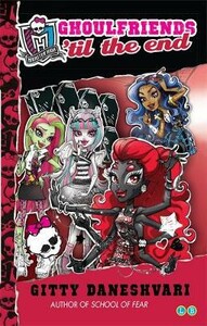 Книги для детей: Monster High: Ghoulfriends 'til the End: Ghoulfriends Forever Book 4 [Hachette]