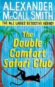 Книги для дорослих: The Double Comfort Safari Club - The No. 1 Ladies Detective Agency Series (Alexander McCall Smith) (