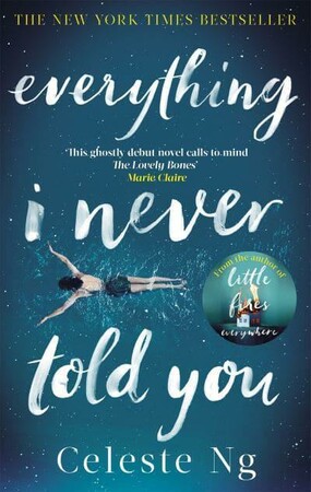 Художественные: Everything I Never Told You [LittleBrown]