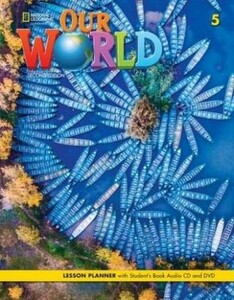Учебные книги: Our World 5 Lesson Planner with Student's Book Audio CD and DVD 2nd Edition [Cengage Learning]