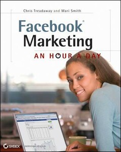 Технології, відеоігри, програмування: An Hour A Day: Facebook Marketing [Wiley]