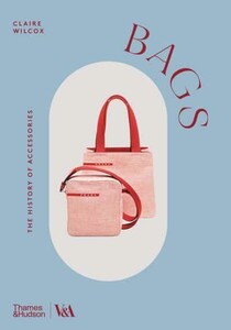 Мода, стиль і краса: Bags [Thames & Hudson]
