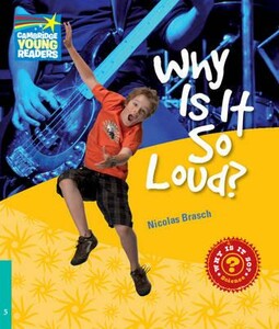Познавательные книги: Why Is It So Loud? Level 5 [Cambridge Young Readers]