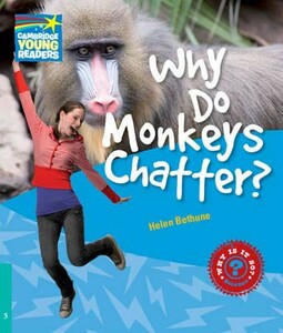 Животные, растения, природа: Why Do Monkeys Chatter? Level 5 [Cambridge Young Readers]