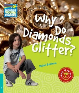 Познавательные книги: Why Do Diamonds Glitter? Level 5 [Cambridge Young Readers]