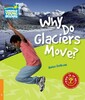 Why Do Glaciers Move? Level 6 [Cambridge Young Readers]