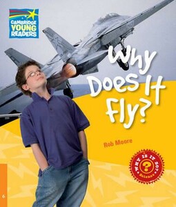 Познавательные книги: Why Does It Fly? Level 6 [Cambridge Young Readers]