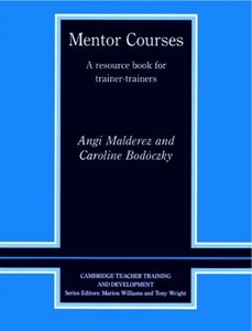 Mentor Course A reasource book for trainer-trainers [Cambridge University Press]