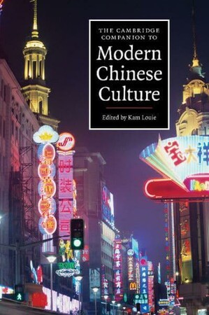 Історія: The Cambridge Companion to Modern Chinese Culture