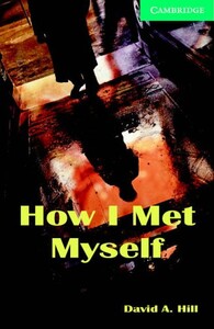 Книги для взрослых: CER 3 How I Met Myself: Book with Audio CDs (2) Pack