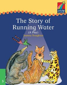 Книги для дітей: The Story of Running Water (play) [Cambridge Storybooks 3]