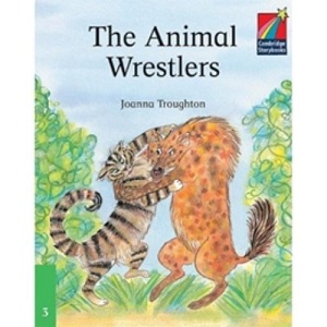 Книги для дітей: The Animal Wrestlers [Cambridge Storybooks 3]