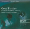 Good Practice Audio CDs (2): Communication Skills in English for the Medical Practitioner [Cambridge