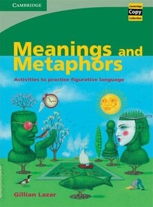 Іноземні мови: Meanings and Metaphors Book: Activities to Practise Figurative Language [Cambridge University Press]