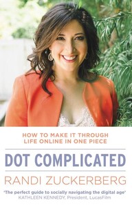 Dot Complicated How to Make It Through Life Online in One Piece ...