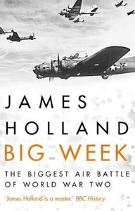 Історія: Big Week: The Biggest Air Battle of World War Two [Corgi]