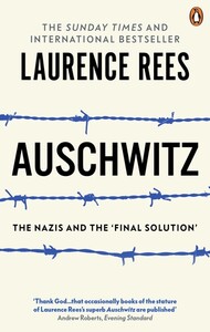 История: Auschwitz: The Nazis & The 'Final Solution' [Random House]