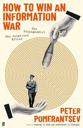 Історія: How to Win an Information War: The Propagandist Who Outwitted Hitler [Faber and Faber]
