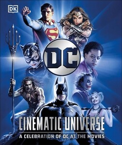 Комиксы и супергерои: DC Cinematic Universe [Dorling Kindersley]