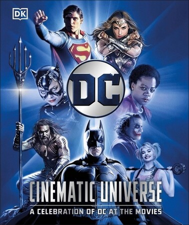 Комиксы и супергерои: DC Cinematic Universe [Dorling Kindersley]