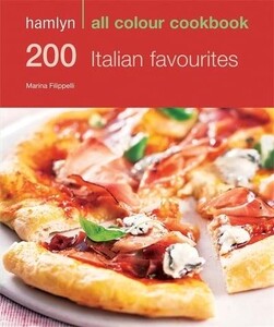 Кулінарія: їжа і напої: 200 Italian Favourites - Hamlyn All Colour Cookbook