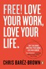 Free! Love Your Work, Love Your Life