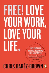 Книги для дорослих: Free! Love Your Work, Love Your Life