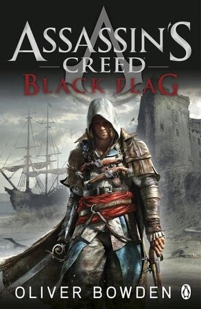 Художні: Black Flag Assassins Creed Book 6 - Assassins Creed (Oliver Bowden)