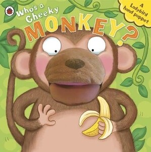 Набір: книга та іграшка: Whos a Cheeky Monkey? A Ladybird Hand Puppet Book