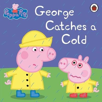 Художні книги: George Catches a Cold - Peppa Pig