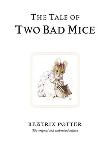 Книги для дітей: The Tale of Two Bad Mice - The World of Beatrix Potter.