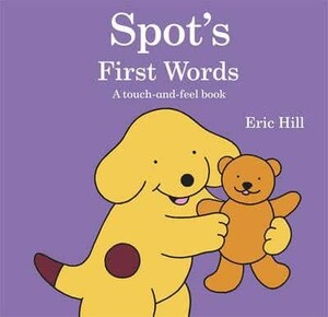 Книги для детей: Spots First Words A Touch-and-Feel Book