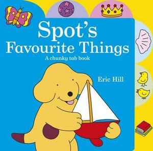 Для найменших: Spots Favourite Things A Chunky Tab Book - Fun With Spot