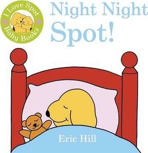 Книги для дітей: I Love Spot Baby Books: Night Night Spot [Penguin]