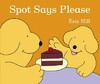 Spot Says Please [Puffin]