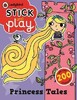 Stick and Play: Princess Tales. Activity Book [Ladybird]