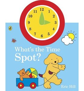 Художні книги: What's the Time, Spot?
