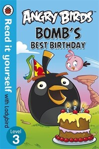 Розвивальні книги: Readityourself New 3 Angry Birds: Bomb's Best Birthday [Paperback] [Ladybird]