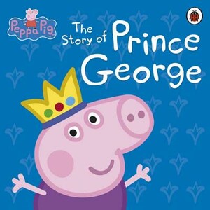 Художні книги: Peppa Pig: The Story of Prince George [Ladybird]
