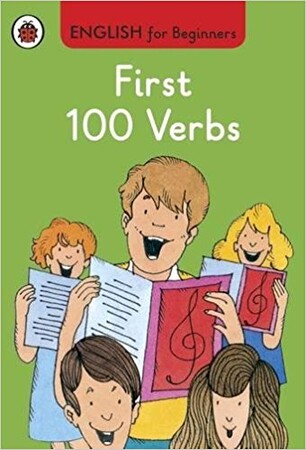 Изучение иностранных языков: English for Beginners: First 100 Verbs