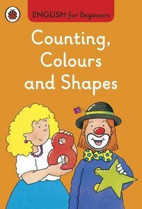 Навчання лічбі та математиці: English for Beginners: Counting, Colours and Shapes [Ladybird]