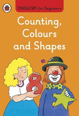 Вивчення кольорів і форм: English for Beginners: Counting, Colours and Shapes [Ladybird]
