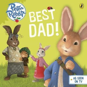 Книги для дітей: Peter Rabbit Animation: Best Dad! [Puffin]