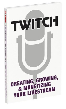 : Twitch Creating, Growing, & Monetizing Your Livestream