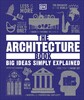 Big Ideas: The Architecture Book [Dorling Kindersley]