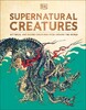 Supernatural Creatures [Dorling Kindersley]