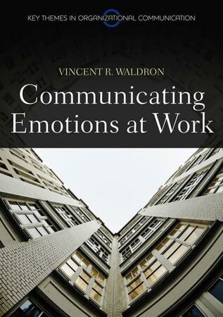 Психологія, взаємини і саморозвиток: Communicating Emotion at Work [Polity Press]