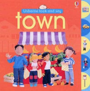 Книги для дітей: Town - Usborne Look and Say